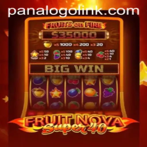 Exploring the Exciting World of FruitNovaSuper40 with PanaloGO.COM